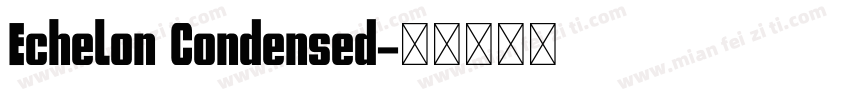 Echelon Condensed字体转换